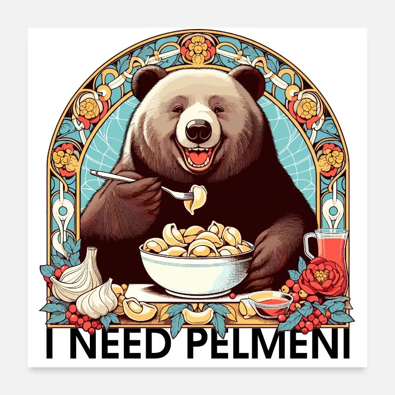 I Need Pelmeni Bear Gift Poster 24" x 24" (60x60 cm)