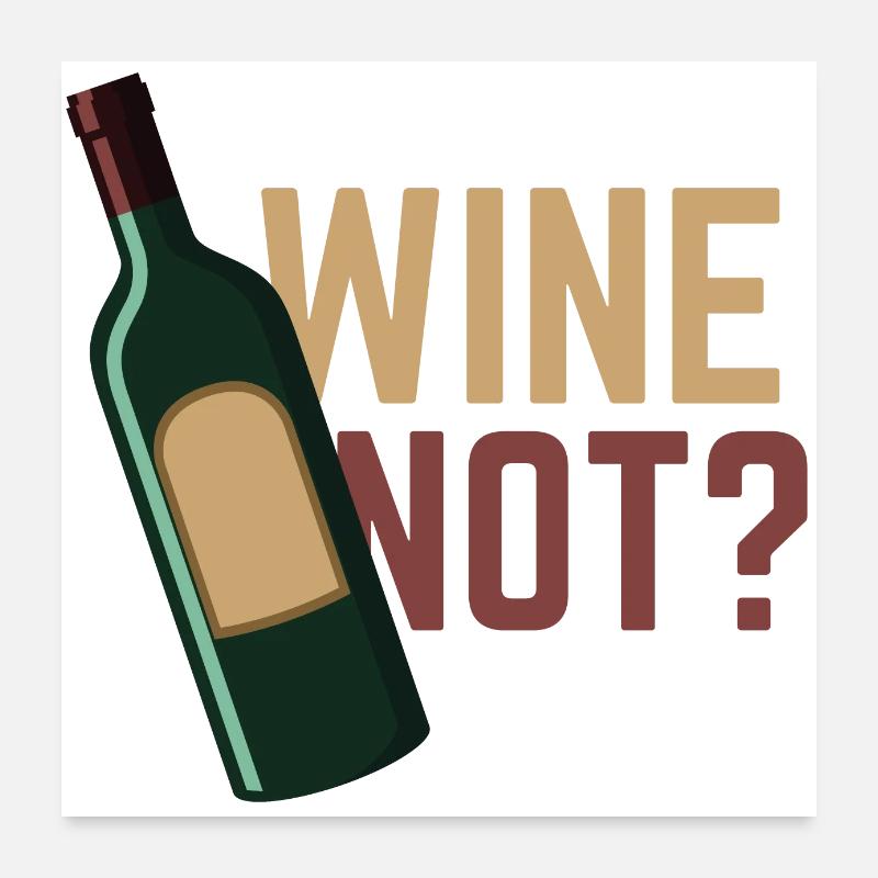 Il vino no? Poster 60x60 cm