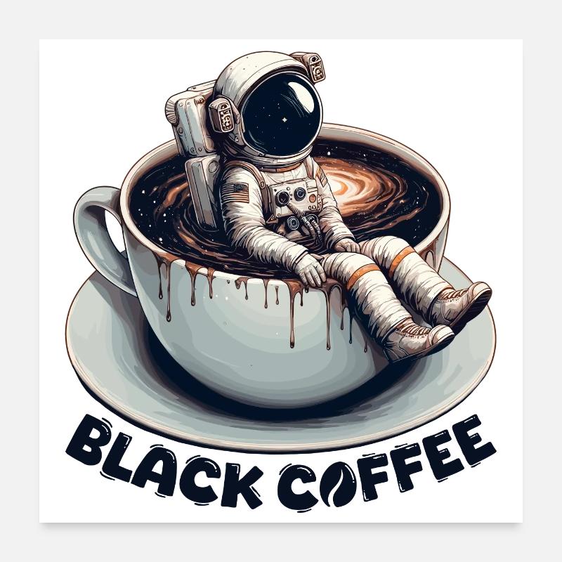 Black Coffee Astronaut Mug Galaxy Gift Poster 24" x 24" (60x60 cm)