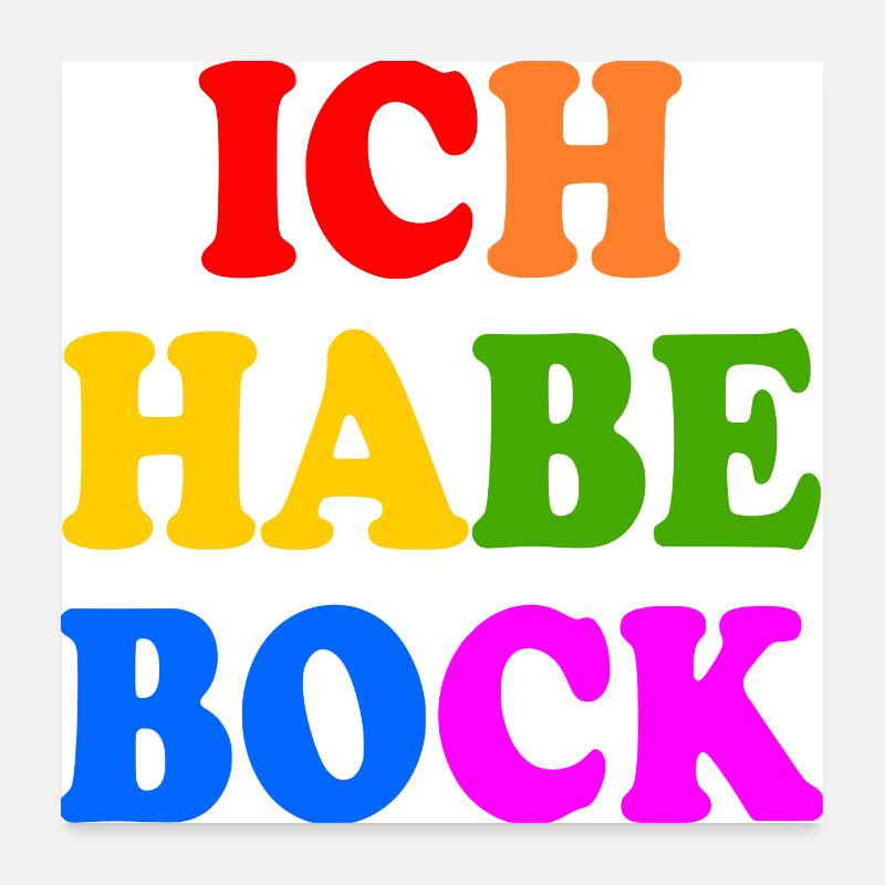 Ich habe bock Poster 60x60 cm