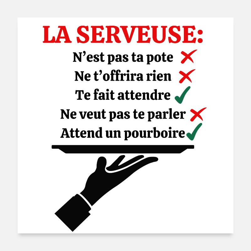 La serveuse n'est pas ta pote Poster 60 x 60 cm