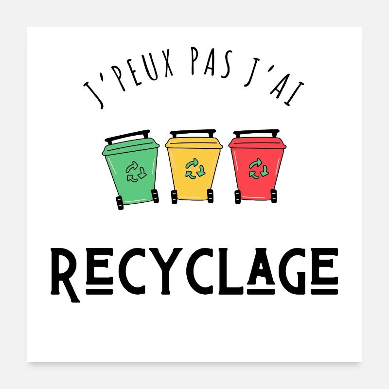 J’peux pas j’ai recyclage Poster 60 x 60 cm