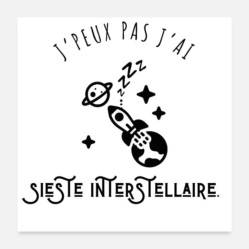 I Can't I Have Interstellar Nap - Humor Poster 24" x 24" (60x60 cm)