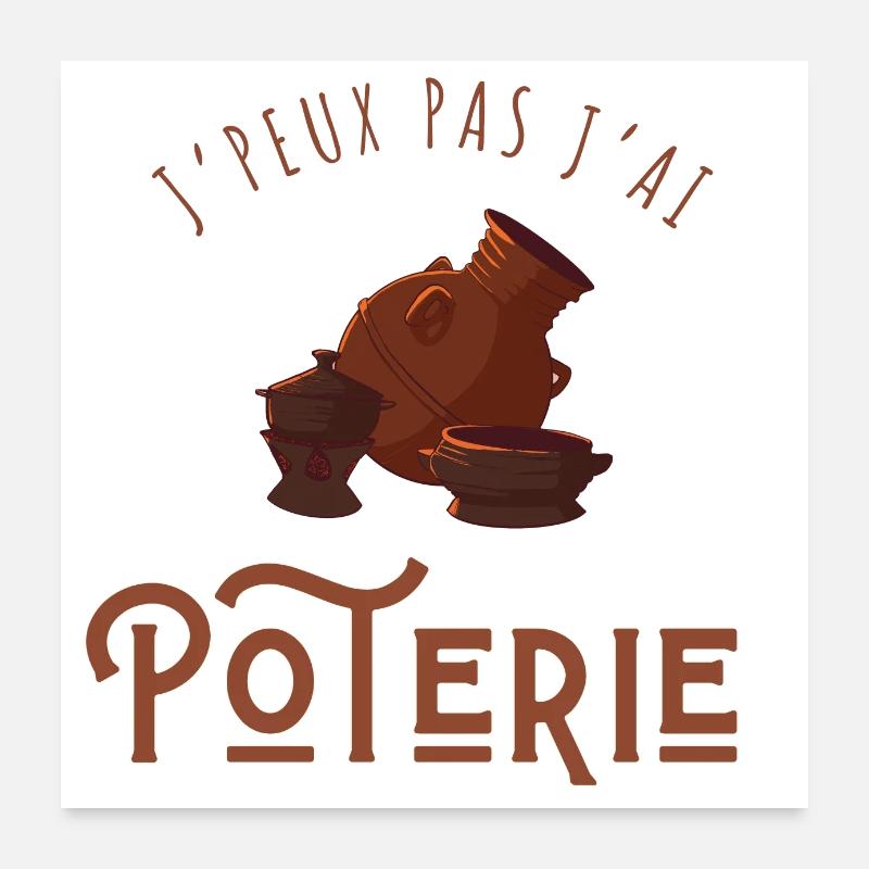 I Can't I Have Pottery - Geschenkidee Poster 60x60 cm