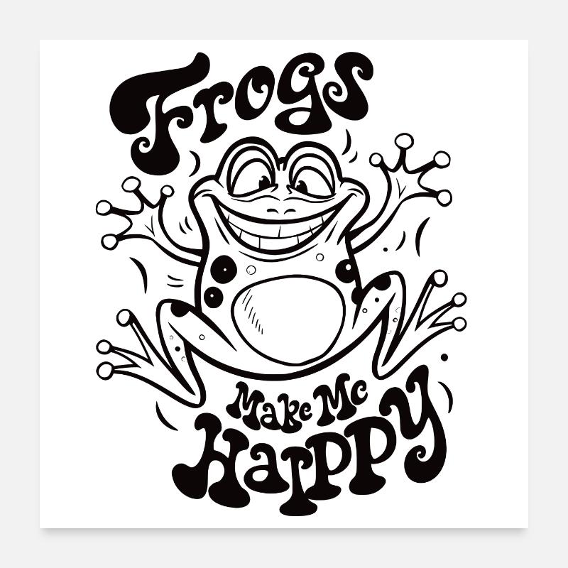 Frösche machen mich glücklich Poster 60x60 cm
