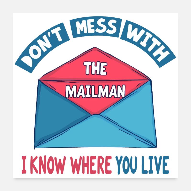 Don't Mess with the Mailman Humor Poster 24" x 24" (60x60 cm)