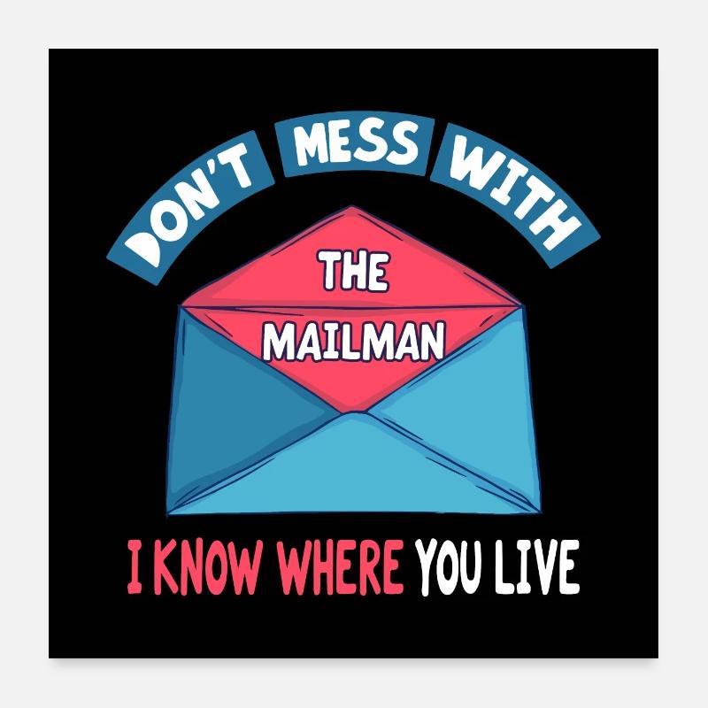 Don't Mess with the Mailman Humor Poster 24" x 24" (60x60 cm)