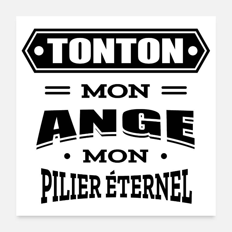 TONTON MON ANGE MON PILIER ETERNEL Poster 60 x 60 cm