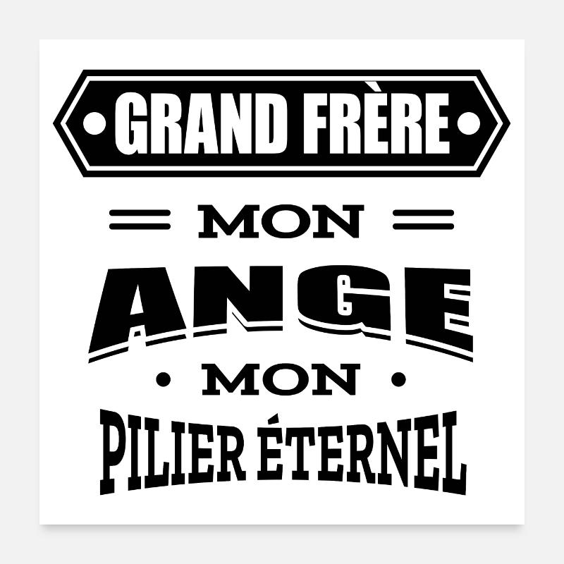 GRAND FRÈRE MON ANGE MON PILIER ETERNEL Poster 60 x 60 cm