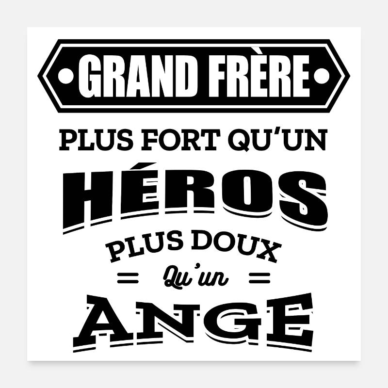 GRAND FRÈRE PLUS FORT QU'UN HEROS DOUX COMME ANGE Poster 60 x 60 cm