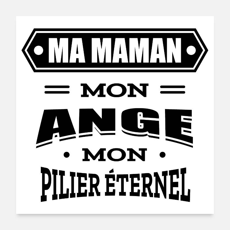 MA MAMAN MON ANGE MON PILIER ETERNEL Poster 60 x 60 cm