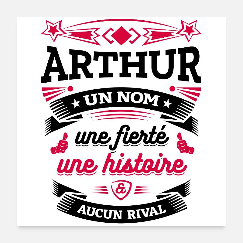 ARTHUR UN NOM UNE FIERTÉ AUCUN RIVAL Poster 60 x 60 cm