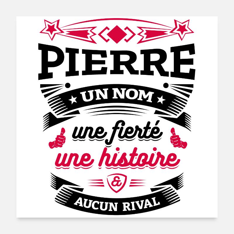 PIERRE UN NOM UNE FIERTÉ AUCUN RIVAL Poster 60 x 60 cm