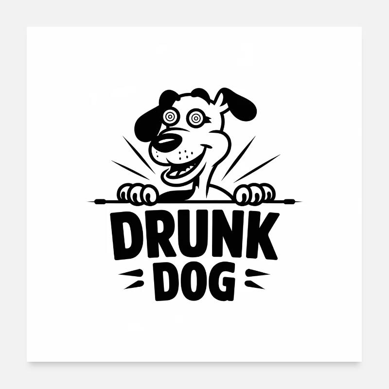 drunk dog Poster 60x60 cm