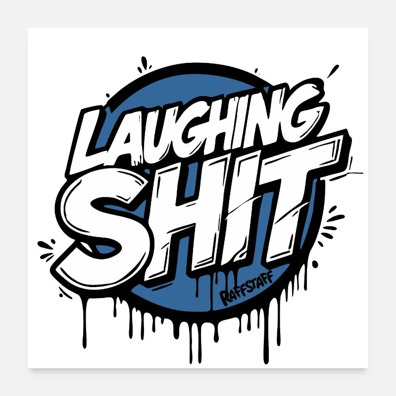 Laughing Shit Graffiti Style Tag - raffstaff ® Poster 60 x 60 cm