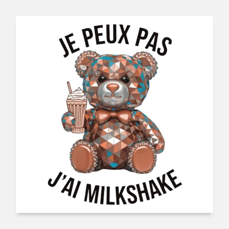 je peux pas j'ai milkshake Poster 60 x 60 cm