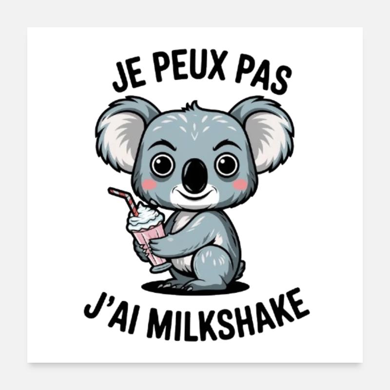 je peux pas j'ai milkshake Poster 60 x 60 cm