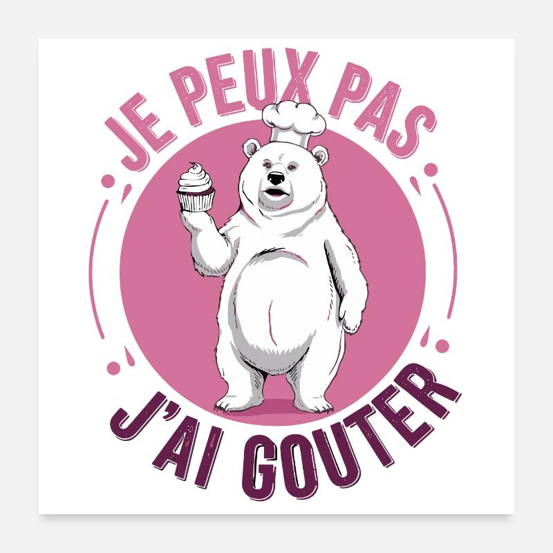 je peux pas j'ai gouter Poster 60 x 60 cm