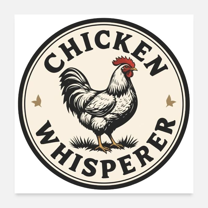 Hühnerflüsterer - chuchoteur de poulet Poster 60 x 60 cm