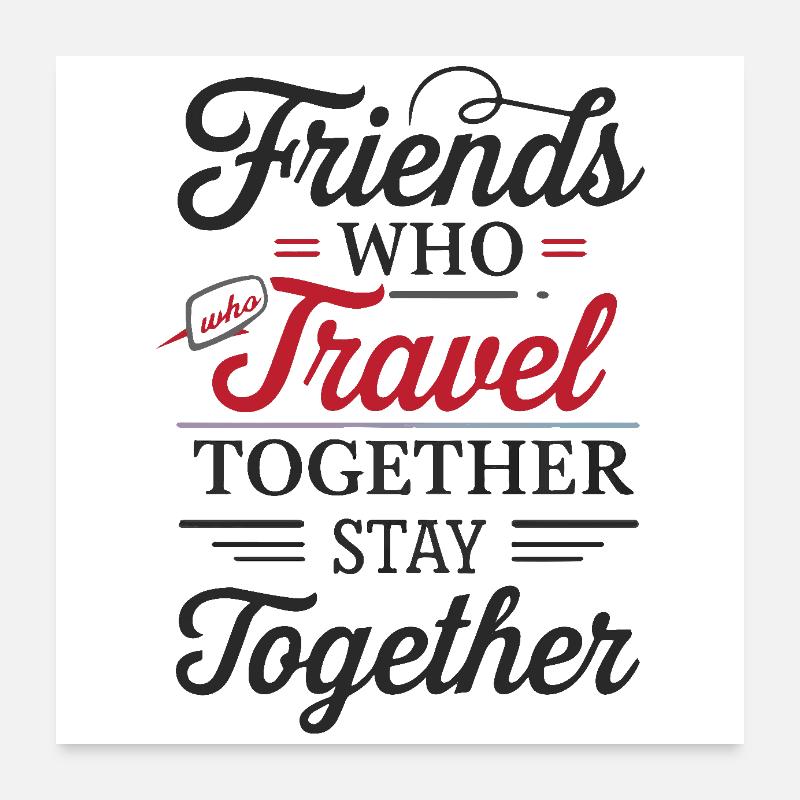 Friends Together adevnture citation de voyage texte art Poster 60 x 60 cm