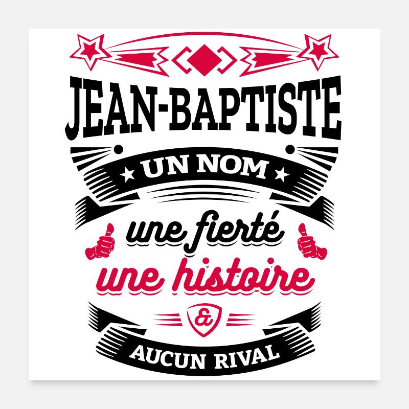 JEAN-BAPTISTE UN NOM UNE FIERTÉ AUCUN RIVAL Poster 60 x 60 cm