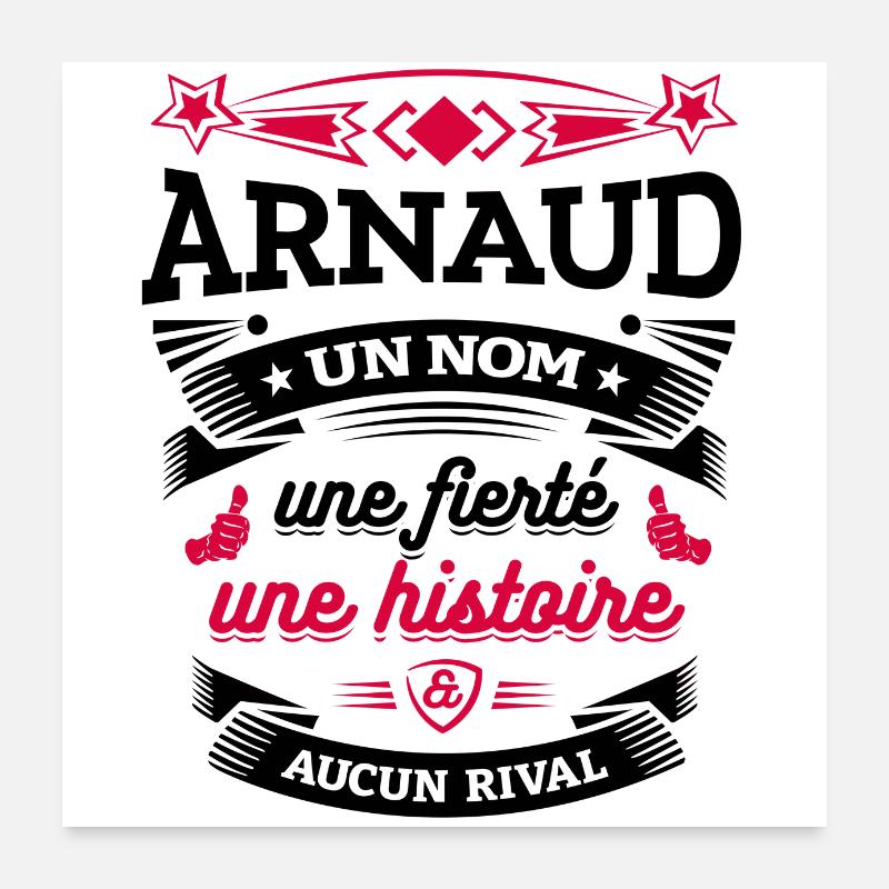 ARNAUD UN NOM UNE FIERTÉ AUCUN RIVAL Poster 60 x 60 cm