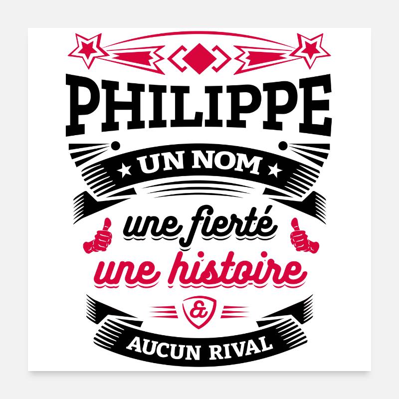 PHILIPPE UN NOM UNE FIERTÉ AUCUN RIVAL Poster 60 x 60 cm
