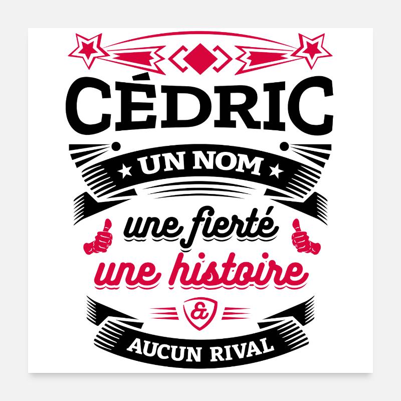 CÉDRIC UN NOM UNE FIERTÉ AUCUN RIVAL Poster 60 x 60 cm