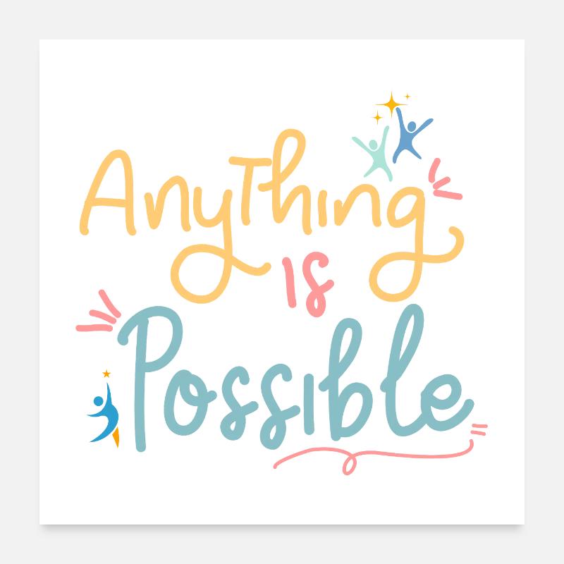 "Anything Is Possible" Motivational Design Poster 24" x 24" (60x60 cm)
