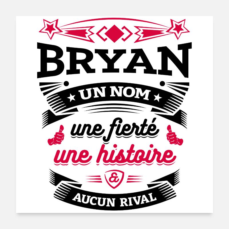 BRYAN UN NOM UNE FIERTÉ AUCUN RIVAL Poster 60 x 60 cm