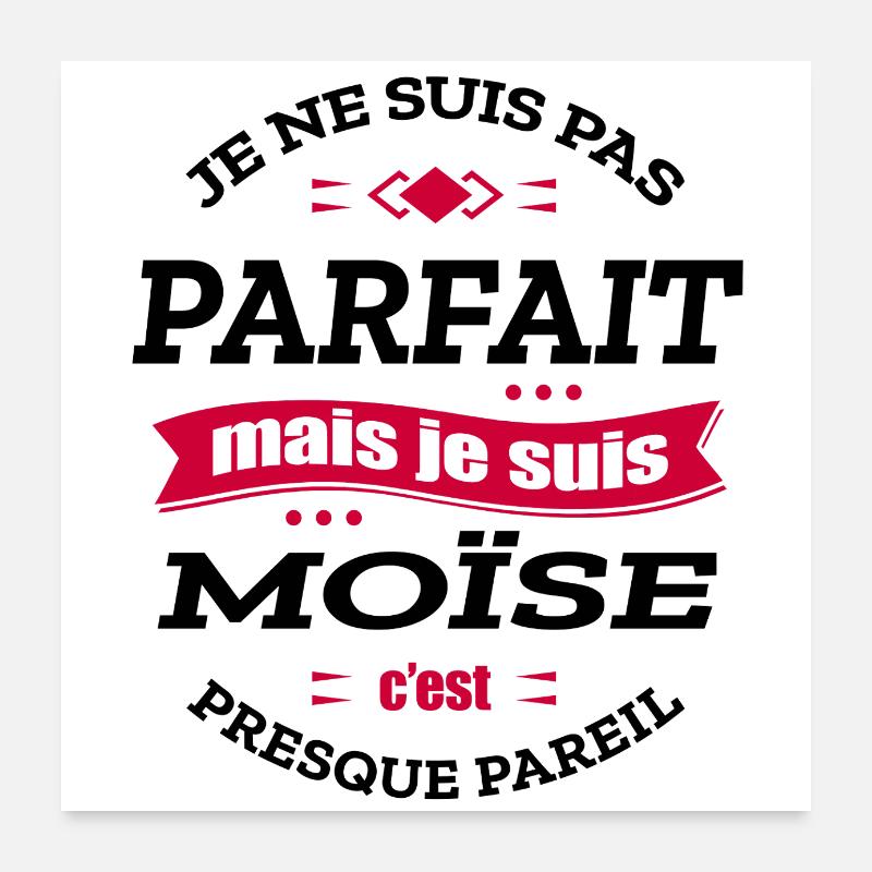MOÏSE PARFAIT - PRENOM MOÏSE Poster 60 x 60 cm