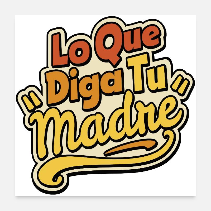 Quoi que dise ta mère Poster 60 x 60 cm