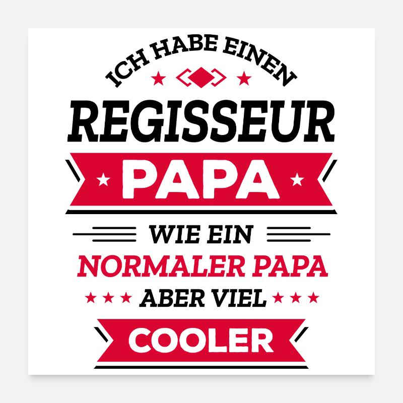 REGISSEUR PAPA: VIEL COOLER ALS NORMAL, VATERTAG Poster 60x60 cm