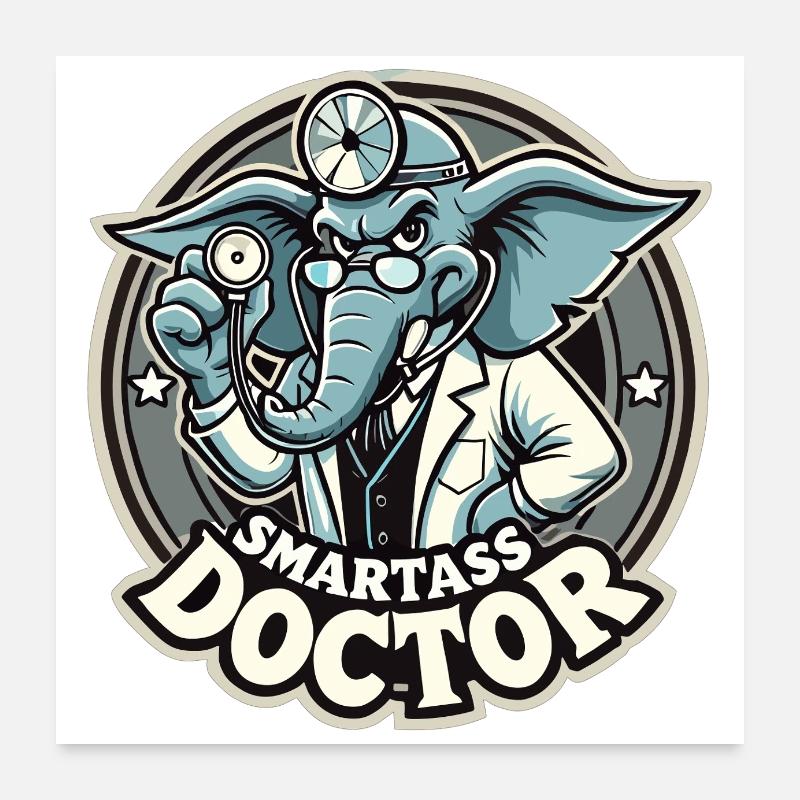 Smartass Doctor Elephant Funny Gift Poster 24" x 24" (60x60 cm)