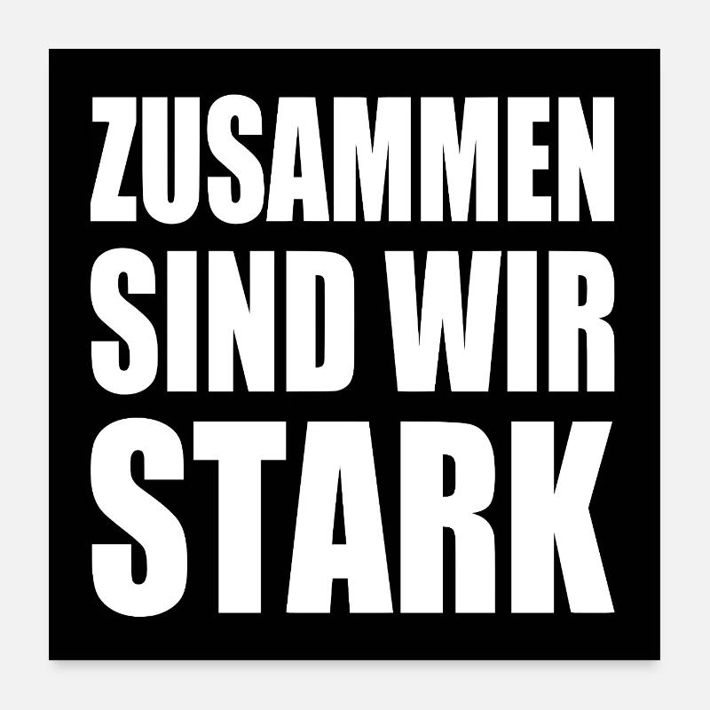 zusammen sind wir stark Poster 60x60 cm
