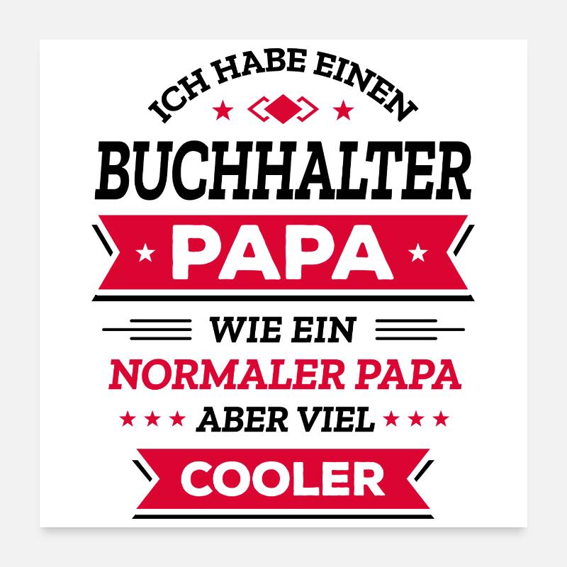 BUCHHALTER PAPA: COOL, EINZIGARTIG, STILVOLL, BEST Poster 60x60 cm