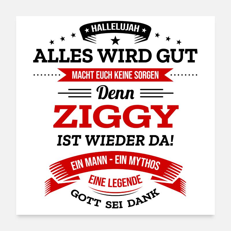 ALLES WIRD GUT, DIE LEGENDE ZIGGY IST DA Poster 60x60 cm
