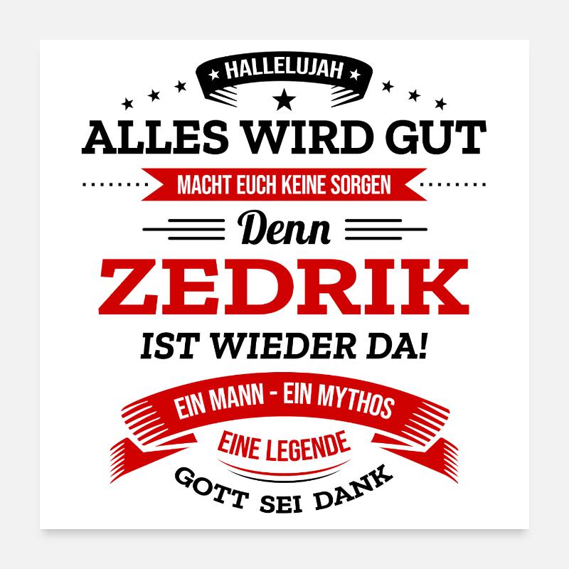 ALLES WIRD GUT, DIE LEGENDE ZEDRIK IST DA Poster 60x60 cm
