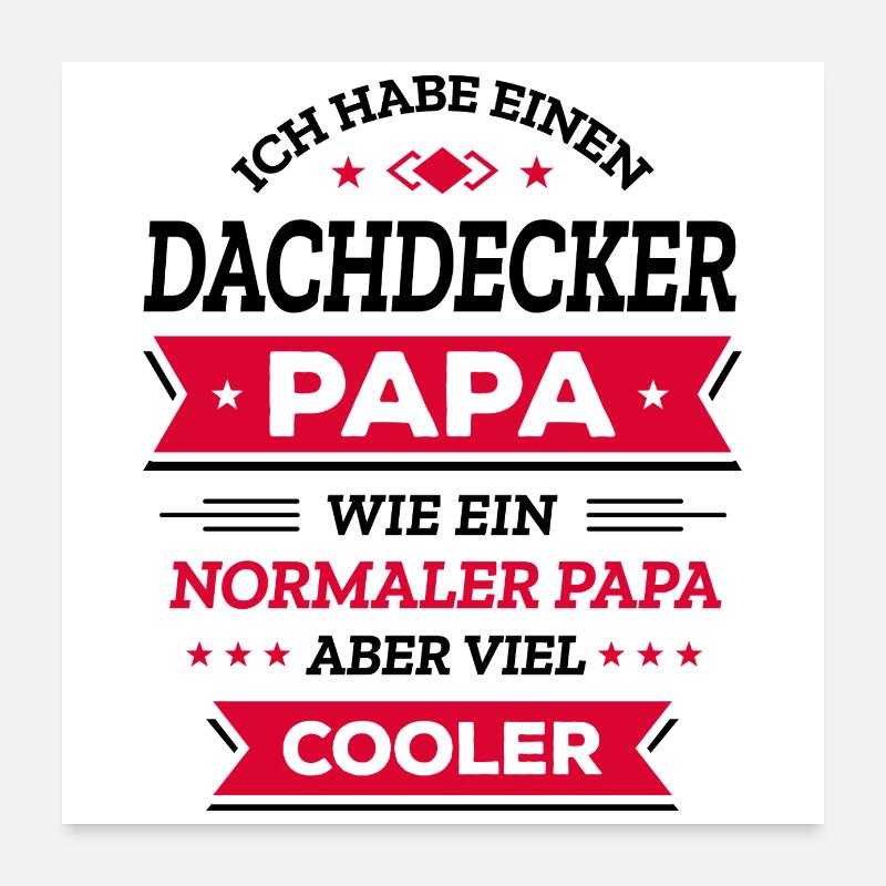 DACHDECKER PAPA GEBURTSTAG, WEIHNACHTEN, VATERTAG Poster 60x60 cm
