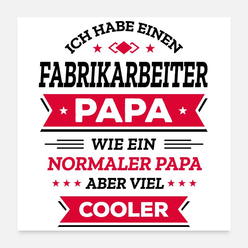 FABRIKARBEITERPAPA GEBURTSTAG WEIHNACHTEN VATERTAG Poster 60x60 cm