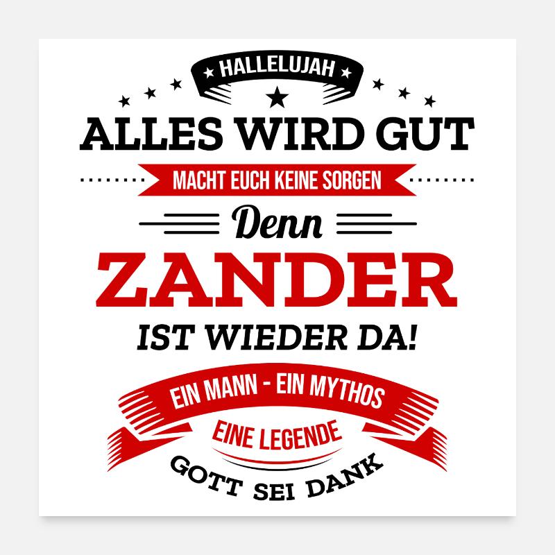 ALLES WIRD GUT, DIE LEGENDE ZANDER IST DA Poster 60x60 cm