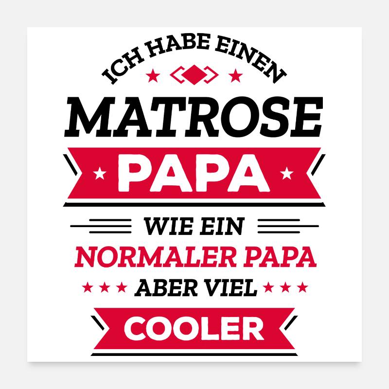 MATROSE PAPA - COOLER ALS NORMAL, MARITIME HELD Poster 60x60 cm
