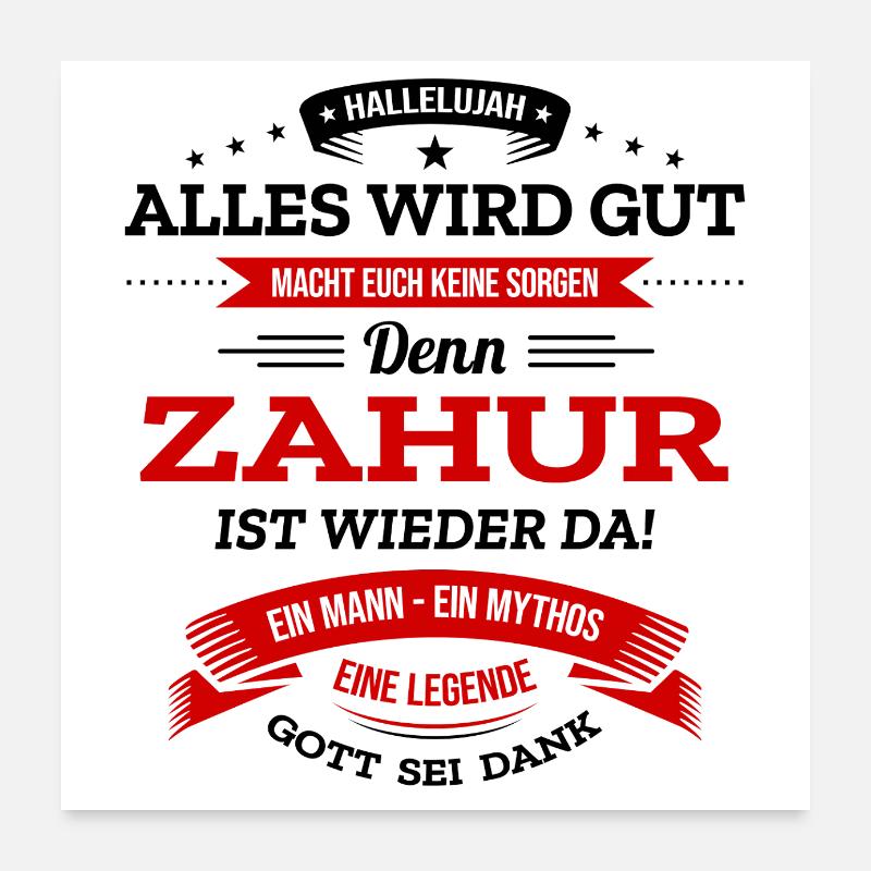 ALLES WIRD GUT, DIE LEGENDE ZAHUR IST DA Poster 60x60 cm