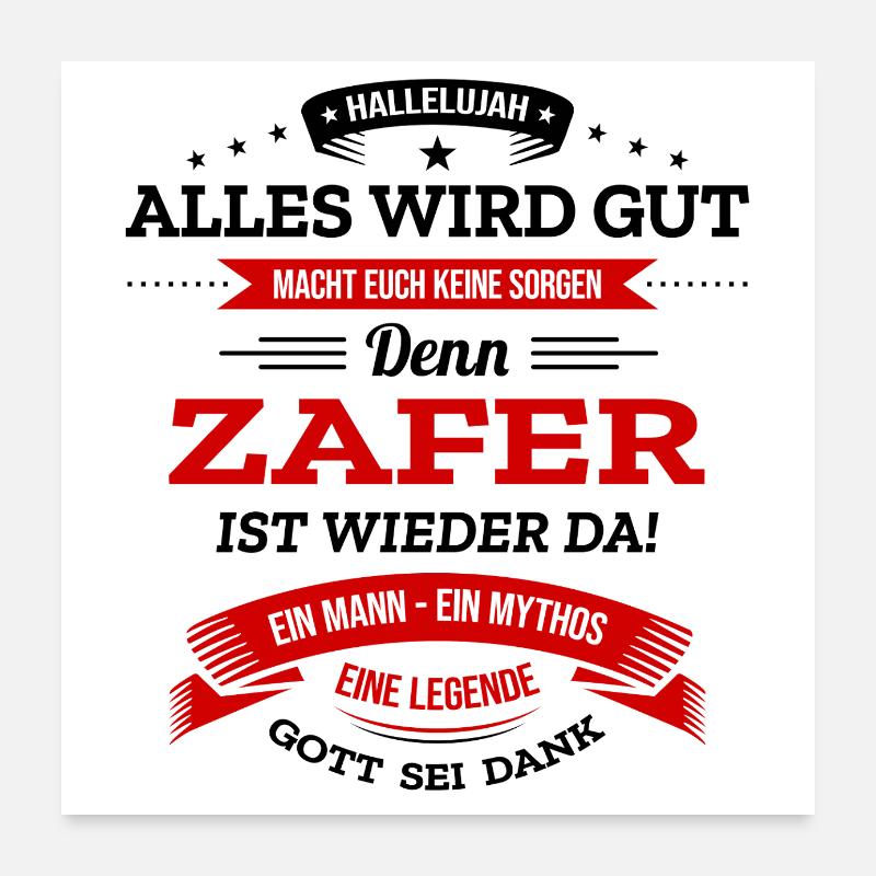 ALLES WIRD GUT, DIE LEGENDE ZAFER IST DA Poster 60x60 cm