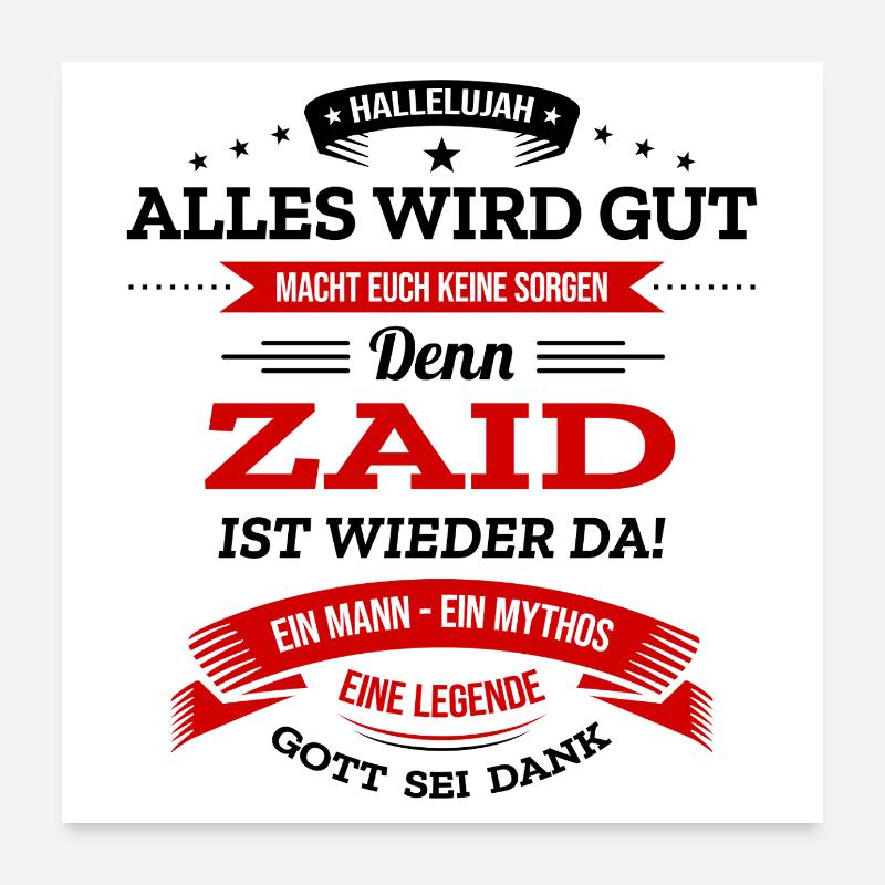 ALLES WIRD GUT, DIE LEGENDE ZAID IST DA Poster 60x60 cm