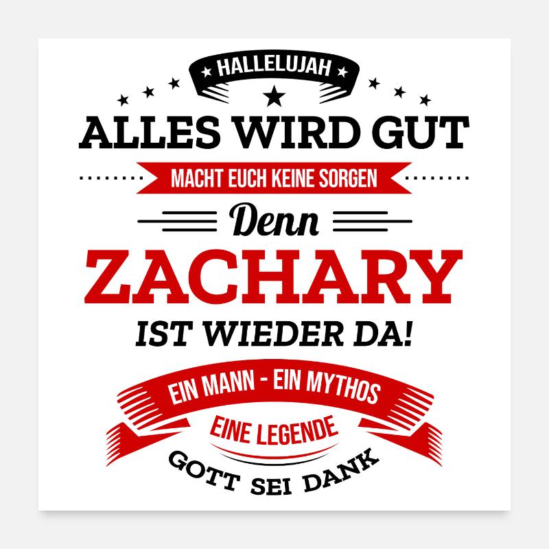 ALLES WIRD GUT, DIE LEGENDE ZACHARY IST DA Poster 60x60 cm
