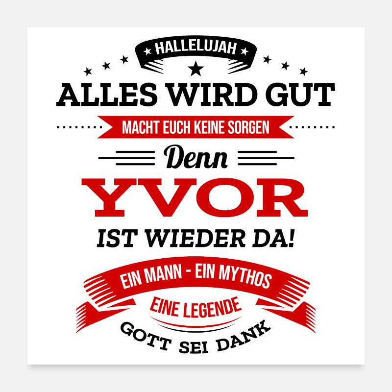 ALLES WIRD GUT, DIE LEGENDE YVOR IST DA Poster 60x60 cm