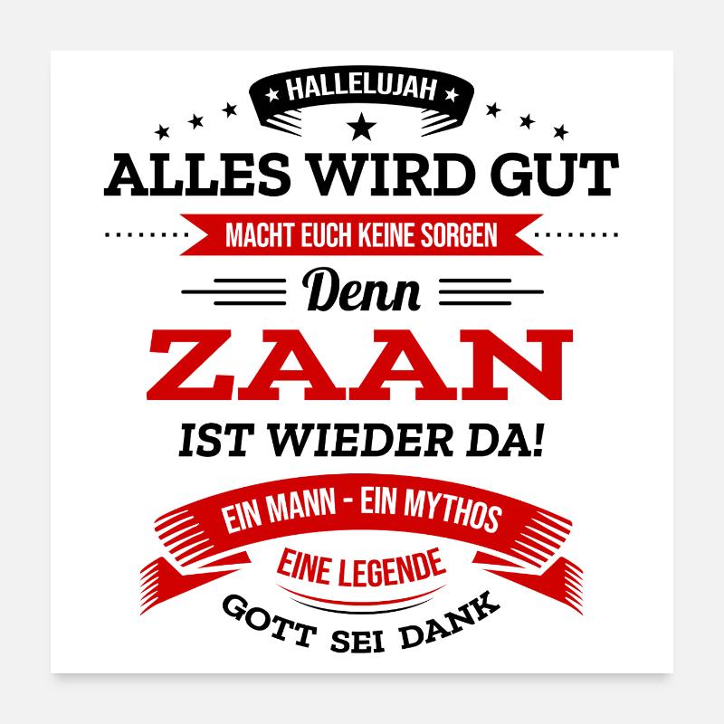 ALLES WIRD GUT, DIE LEGENDE ZAAN IST DA Poster 60x60 cm