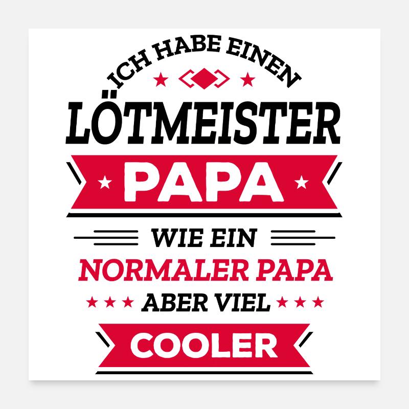 LÖTMEISTER PAPA - COOLER ALS NORMAL, EXPERT Poster 60x60 cm