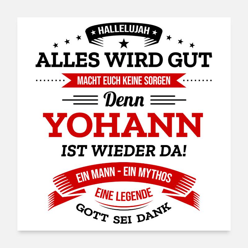 ALLES WIRD GUT, DIE LEGENDE YOHANN IST DA Poster 60x60 cm